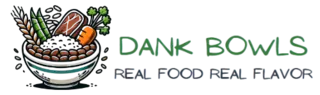 Dank Bowls